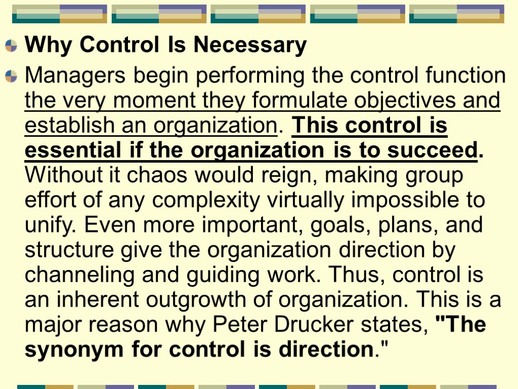 Why Control Is Necessary Managers begin performing the control function the very moment they